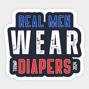 Real Men Wear Diapers Sticker